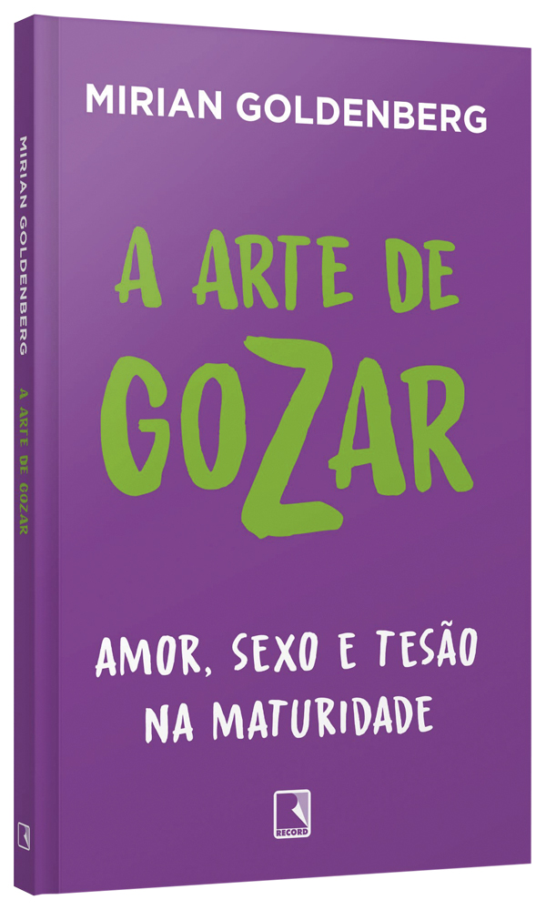 A Arte de Gozar: novo livro traz pesquisa da antropóloga Mirian Goldenberg